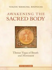 Awakening the Sacred Body: Tibetan Yogas of Breath and Movement, 2nd Edition