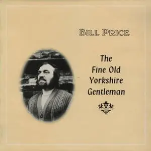 Bill Price - The Fine Old Yorkshire Gentleman (1973/2021) [Official Digital Download]