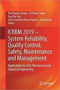 ICRRM 2019 – System Reliability, Quality Control, Safety, Maintenance and Management: Applications to Civil, Mechanical