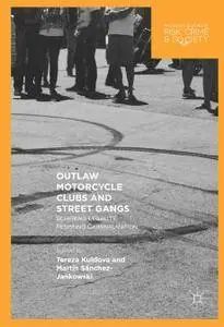 Outlaw Motorcycle Clubs and Street Gangs: Scheming Legality, Resisting Criminalization