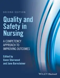 Quality and Safety in Nursing: A Competency Approach to Improving Outcomes, 2 edition