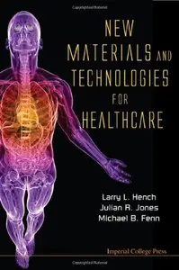 New Materials and Technologies For Healthcare