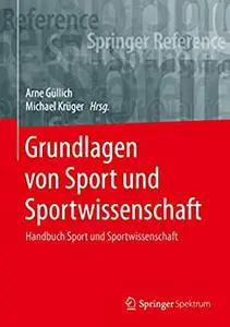 Grundlagen von Sport und Sportwissenschaft: Handbuch Sport und Sportwissenschaft