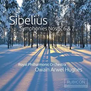 Royal Philharmonic Orchestra & Owain Arwel Hughes - Sibelius: Symphonies Nos. 5, 6 & 7 (2022)