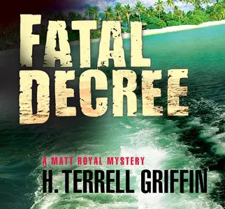 Fatal Decree: A Matt Royal Mystery