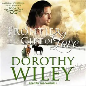 «Frontier Gift of Love» by Dorothy Wiley