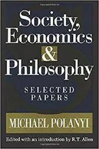 Society, Economics, and Philosophy: Selected Papers