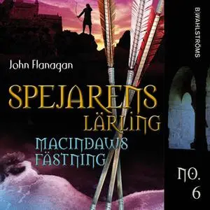 «Spejarens lärling 6 - Macindaws fästning» by John Flanagan