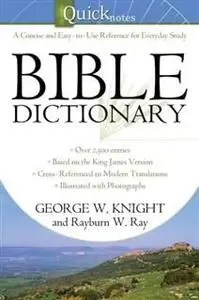 «Quicknotes Bible Dictionary» by George W. Knight