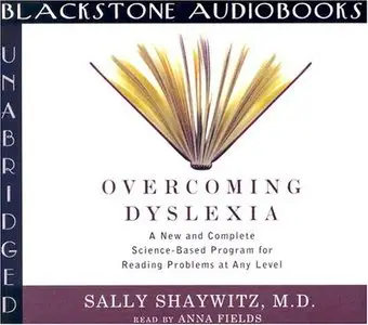 Overcoming Dyslexia: A New and Complete Science-Based Program for Overcoming Reading Problems at Any Level  (Audiobook)