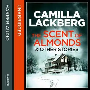 «The Scent of Almonds and Other Stories» by Camilla Läckberg