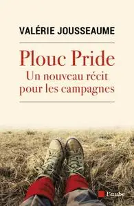 Valérie Jousseaume, "Plouc Pride: Un nouveau récit pour les campagnes"
