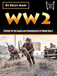 WW2: History of the Causes and Consequences of World War 2