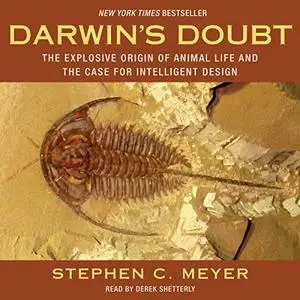 Darwin's Doubt: The Explosive Origin of Animal Life and the Case for Intelligent Design [Audiobook] (Repost)