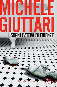 I sogni cattivi di Firenze - Michele Giuttari