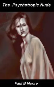 The Psychotropic Nude