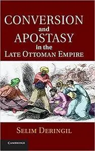 Conversion and Apostasy in the Late Ottoman Empire