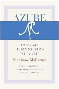 Azure: Poems and Selections from the "Livre"