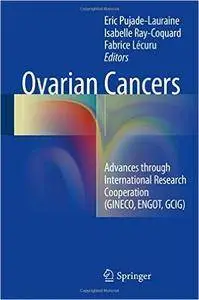 Ovarian Cancers: Advances through International Research Cooperation (repost)