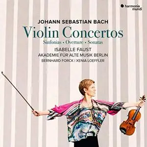 Isabelle Faust & Akademie für Alte Musik Berlin & Bernhard Forck & Xenia Loeffler - J.S. Bach: Violin Concertos (2019)