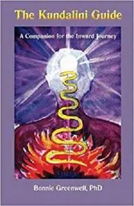 The Kundalini Guide: A Companion for the Inward Journey