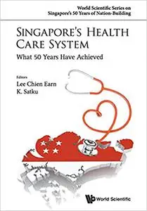 Singapore's Health Care System: What 50 Years Have Achieved