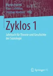 Zyklos 1: Jahrbuch für Theorie und Geschichte der Soziologie