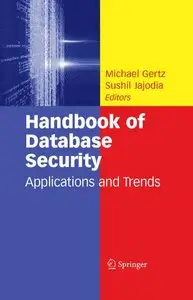  Handbook of Database Security Applications and Trends