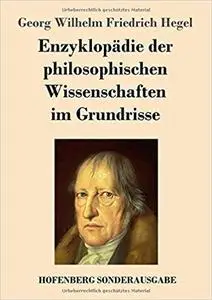 Enzyklopadie Der Philosophischen Wissenschaften Im Grundrisse (German Edition)