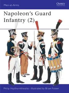 Napoleon's Guard Infantry (2), Book 160 (Men-at-Arms)