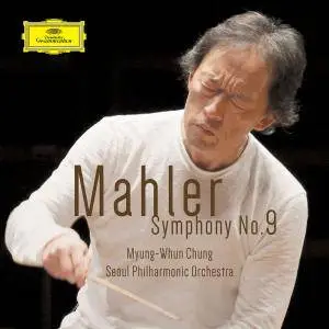 Seoul Philharmonic Orchestra & Myung Whun Chung - Mahler: Symphony No. 9 in D (2014) [Official Digital Download]