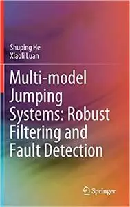 Multi-Model Jumping Systems: Robust Filtering and Fault Detection