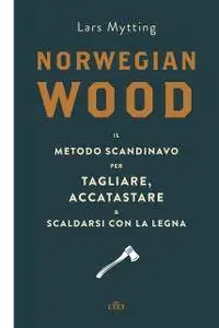 Lars Mytting - Norwegian wood