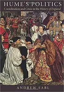 Hume's Politics: Coordination and Crisis in the History of England (Repost)