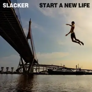 Slacker - Start A New Life (2010)