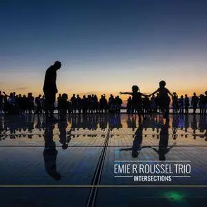 Emie R. Roussel Trio - Intersections (2017)