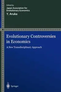 Evolutionary Controversies in Economics: A New Transdisciplinary Approach (Repost)