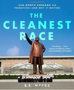 The Cleanest Race: How North Koreans See Themselves and Why It Matters [Repost]