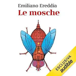 «Le mosche» by Emiliano Ereddia