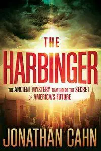 Jonathan Cahn - The Harbinger: The Ancient Mystery that Holds the Secret of America's Future