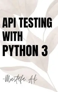 API Testing with Python 3 for Beginners: Programming