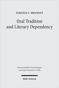 Oral Tradition and Literary Dependency: Variability and Stability in the Synoptic Tradition and Q