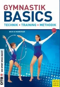 Gymnastik Basics: Technik - Training - Methodik, 3 Auflage (Repost)
