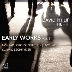 David Philip Hefti - Early Works, Vol. III (2021) [Official Digital Download 24/96]