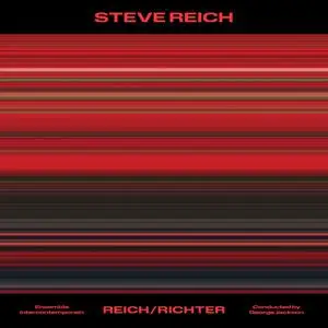 George Jackson & Ensemble InterContemporain - Steve Reich: Reich/Richter (2022) [Official Digital Download 24/48]