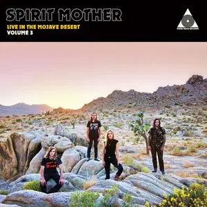 Spirit Mother - Live in the Mojave Desert, Volume 3 (2021) [Official Digital Download 24/48]