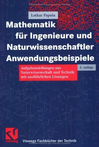 Mathematik für Ingenieure und Naturwissenschaftler Anwendungsbeispiele