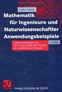 Mathematik für Ingenieure und Naturwissenschaftler Anwendungsbeispiele