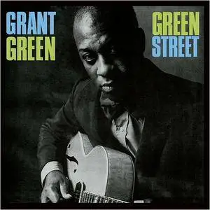 Grant Green - Green Street (Bonus Track Edition) (2016)