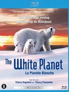 The White Planet/La planète blanche (2006)